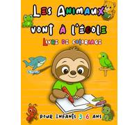 Les animaux vont à l’école.: Livre de coloriage pour enfants 3-6 ans - 25 dessins faciles, animaux amusants, pages simples, verso blanc
