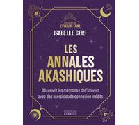 Les annales akashiques - Découvrir les mémoires de l'Univers avec des exercices de connexion inédits - Isabelle Cerf - Exergue - relié - Guide