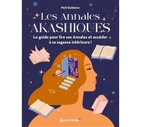 Les annales akashiques: Le guide pour lire ses Annales et accéder à sa sagesse intérieure