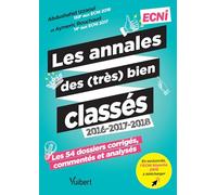Les annales des (très) bien classés 2016-2017-2018 - La correction corrigée, commentée et analysée des 54 dossiers: En exclusivité, l'ECNI blanche 2018 à télécharger