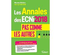 Les annales ECNi 2018 pas comme les autres: LA méthode pour décrypter et analyser les 18 dossiers et les 120 QI