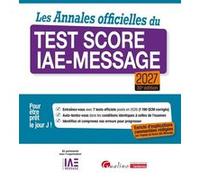 Les Annales officielles du Test Score IAE-Message 2027 FNEGE (Auteur)
