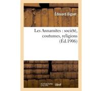 Les Annamites : société, coutumes, religions - Édouard Diguet - Hachette Bnf - broché - Livre