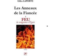 Les anneaux de la fiancée - Tome 4 Feu Gilles Laporte (Auteur)