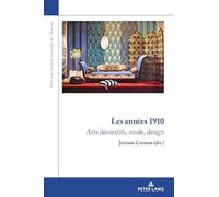 Les années 1910: Arts décoratifs, mode, design