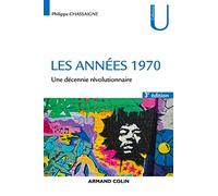 Les années 1970 - 3ed. - Une décennie révolutionnaire: Une décennie révolutionnaire
