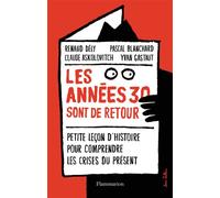Les années 30 sont de retour Petite leçon d'histoire pour comprendre les crises du présent - Claude Askolovitch - Flammarion - broché - Etude