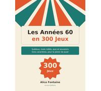 Les Années 60 en 300 Jeux: Sudokus, mots mêlés, quiz et souvenirs : gros caractères pour le plaisir de jouer