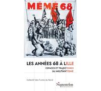 Les années 68 à Lille : espaces et trajectoires du militantisme