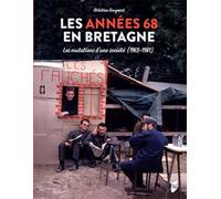 Les Années 68 en Bretagne: Les mutations d'une société (1962-1981)