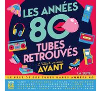 Les Années 80 C'Était Mieux Avant - Tubes Retrouvés - la Suite...