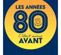 Les Années 80, C'Était Mieux Avant Vol. 3