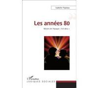 Les années 80 Miroir de l'époque "Art déco" - Isabelle Papieau - L'harmattan - broché - Beau livre