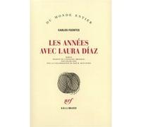Carlos Fuentes – Les années avec Laura Díaz – Traduit par Céline Zins – Gallimard