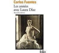 Les années avec Laura Díaz Carlos Fuentes (Auteur), Céline Zins (Traduction)