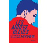 Les années bleues - Victor Dekyvère - Rivages - broché - Roman