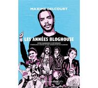 Les années bloghouse - D’Ed Banger à MySpace : itinéraires c - Maxime Delcourt - Le Mot Et Le Reste - broché - Essai