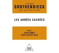Les Années Cachées - Vie Intérieure, Créativité, Connaisssance Scientifique, Écologie Radicale - Correspondance 1975-1989