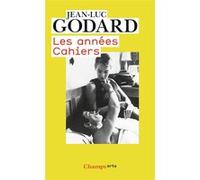 Les années Cahiers Jean-Luc Godard (Auteur)