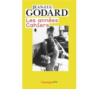 Les années Cahiers - Jean-Luc Godard - Flammarion - Poche - Biographie