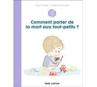 Les années crèche - Comment parler de la mort aux tout-petits ? - Flore Brunelet - Flammarion Jeunesse Pere Castor - cartonné - Document jeunesse