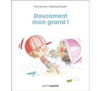 Les années crèche - Doucement mon grand ! Flore Brunelet (Auteur), Madeleine Brunelet (Auteur), Madeleine Brunelet (Illustration)