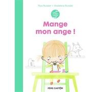 Les années crèche - Mange, mon ange ! Madeleine Brunelet (Auteur), Flore Brunelet (Auteur)