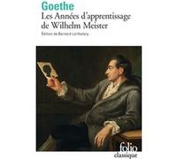 Les Années d'apprentissage de Wilhelm Meister Johann Wolfgang Von Goethe (Auteur), Blaise Briod (Traduction), Bernard Lortholary (Edité par)