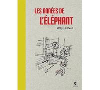 Les années de l'éléphant - Willy Linthout - Presque Lune - relié - Bande dessinée