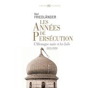 Les Années De Persécution - L'allemagne Nazie Et Les Juifs, 1933-1939