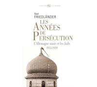 Les Années de persécution , tome 1 L'Allemagne nazie et les Juifs (1933-1939) - Saul Friedländer - Seuil - broché - Etude