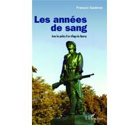 Les années de sang Avec les poilus d'un village du Quercy - François Sauteron - L'harmattan - broché - Monographie