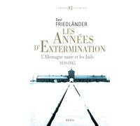 Les Années d'extermination, tome 2 L'Allemagne nazie et les Juifs (1939-1945) - Saul Friedländer - Seuil - broché - Etude