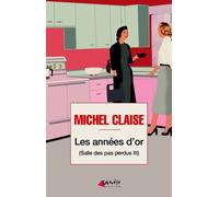 Les années d'or Salle des pas perdus III - Michel Claise - Genese - broché - Roman