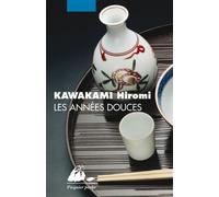 Les années douces - Hiromi Kawakami - Philippe Picquier - Poche - Roman