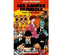 Les Années faribole Jean Vautrin (Auteur)