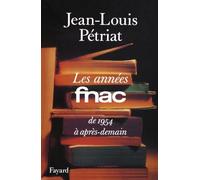 Les Années FNAC: De 1954 à après-demain