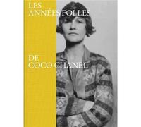 Les AnnEes Folles de Coco Chanel /franCais - Célia Bernasconi - Hatje Cantz - relié - Catalogue d'exposition
