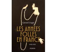 Les années folles en France - Gérard Unger - Perrin - broché - Essai