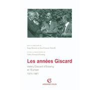 Les années Giscard - Valéry Giscard d'Estaing et l'Europe 1974 -1981: Valéry Giscard d'Estaing et l'Europe 1974 -1981
