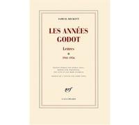 Les années Godot Samuel Beckett (Auteur), André Topia (Traduction), Dan Gunn (Edité par), Martha Dow Fehsenfeld (Edité par), Lois More Overbeck (Edité par), George Craig (Edité par)
