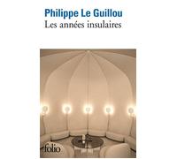 Les années insulaires - Philippe Le Guillou - Gallimard - Poche - Roman