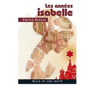 Les Années Isabelle - Patrick Besson - Mille Et Une Nuits - Poche - Roman