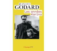 Les Années Karina Les années Karina - Jean-Luc Godard - Flammarion - Poche - Biographie