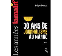 Les années Lamalif 1958-1988 - 30 ANS DE JOURNALISME AU MAROC