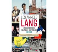 Les années Lang Une histoire des politiques culturelles 1981 - 1993 - La Documentation Française - Documentation Francaise - broché - Essai