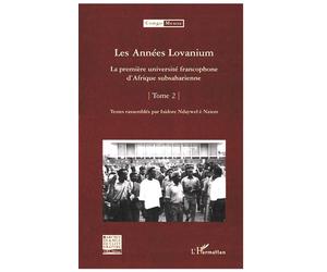 Les Années Lovanium La première université francophone d'Afrique subsaharienne - Tome 2 - Isidore Ndaywel È Nziem - L'harmattan - broché - Etude