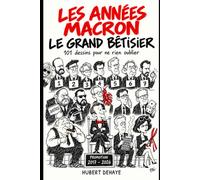 Les années Macron: Le grand bêtisier