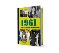 Les Années-Mémoire volume 1961 Beau livre grand format. Idée cadeau originale : livre anniversaire-176 pages. +300 photos d'époque. - Collectif - Bayard - relié - Beau livre