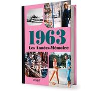 Les Années-Mémoire volume 1963 Collectif (Auteur)